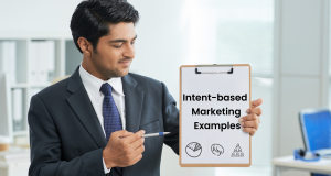 Grow Your Business with These Intent-based Marketing Examples